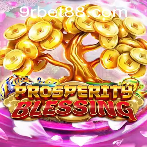 Discover ProsperityBlessing: The Ultimate Game Experience with 9rbet